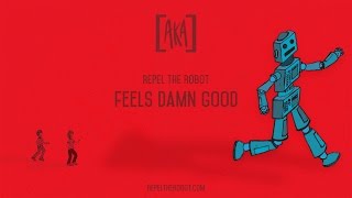repel the robot - Feels Damn Good [ OFFICIAL AUDIO ]