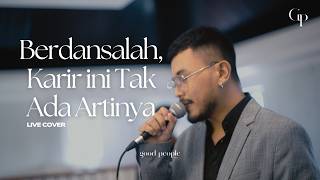 Download lagu Berdansalah,Karir Ini Tak Ada Artinya - HINDIA Live Cover | Good People Music mp3