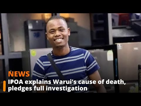 IPOA explains Warui’s cause of death, pledges full investigation