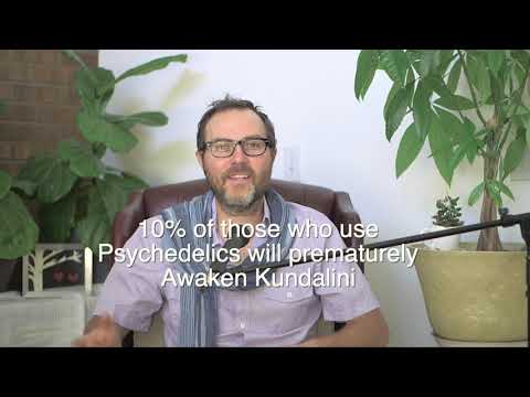 Psychedelics and Kundalini Awakening. Unexpected Confusion or Grace?  Pt.2 of kundalini kriyas video