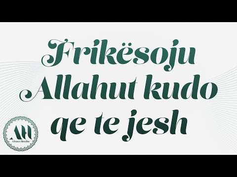 Frikësoju Allahut kudo qe te jesh