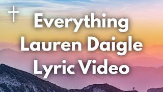 Everything Lauren Daigle Lyrics