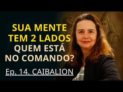 Caibalion - Ep. 14 | O Gênero Mental: Como sua mente gera sua realidade com Prof Lúcia Helena Galvão