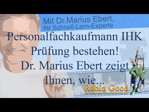 Personalfachkauffrau/mann IHK, Prüfung bestehen! Dr. Marius Ebert zeigt Ihnen, wie...
