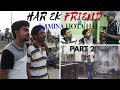 Har Ek Friend Kamina Hota Hai Part 2