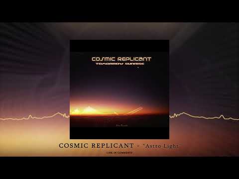 COSMIC REPLICANT - "Astro Light"ᴴᴰ