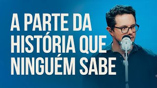 A Parte da História que Ninguém Sabe | Deive Leonardo