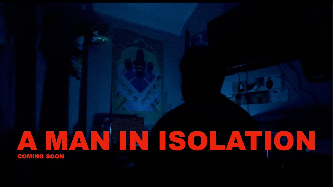 A Man in Isolation — A Man in Isolation - Teaser Trailer #2