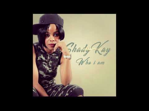 Shady Kay-WHO I AM
