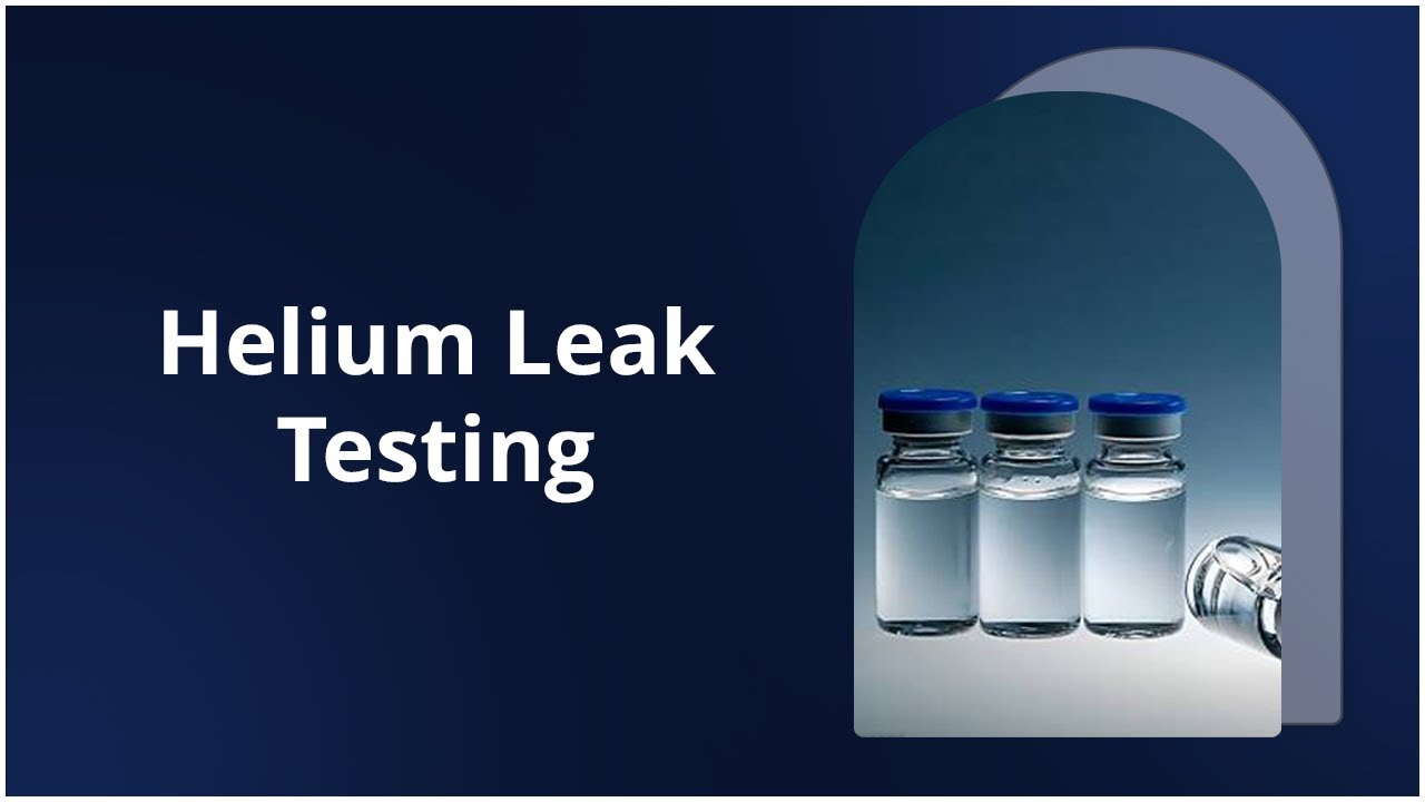 Helium Leak Testing