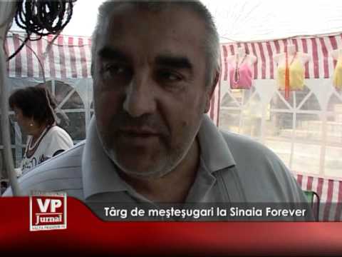 Târg de meşteşugari la Sinaia Forever