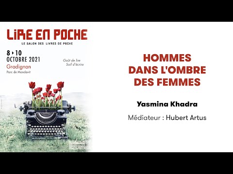 Yasmina Khadra - Hommes dans l'ombre des femmes