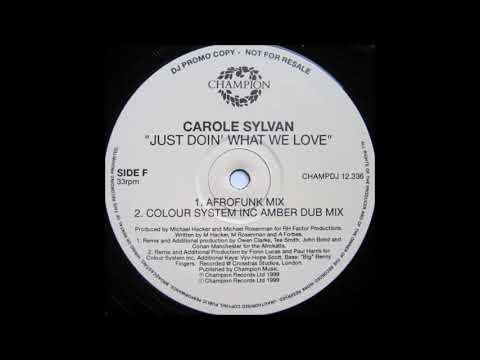 Carole Sylvan - Just Doin' What We Love (Colour System Inc. Amber Dub Mix)