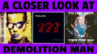 A Closer Look at Demolition Man (Grace Jones, The Police, Sting)