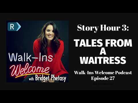 Walk-Ins Welcome Podcast #27 - Story Hour 3: Tales from a Waitress