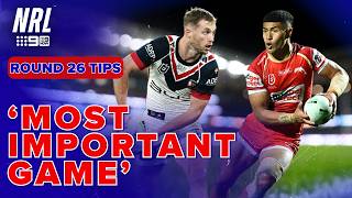 Most important Game of the season has the boys split | NRL Tips - Roun