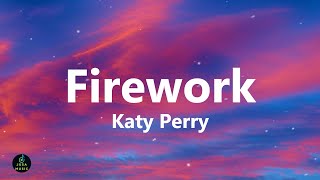Katy Perry - Firework (Lyrics)