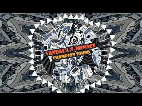 Vandal & T-Menace - Champion Sound