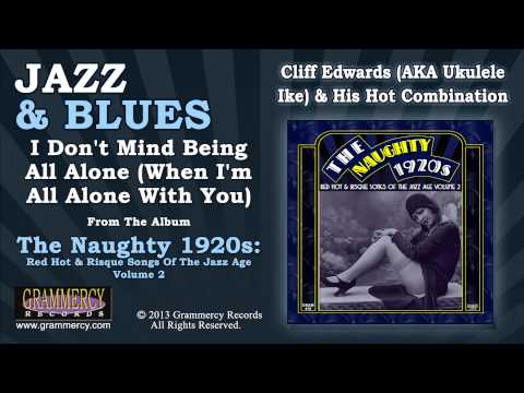 Cliff Edwards & His Hot Combination - I Don't Mind Being All Alone (When I'm All Alone With You)