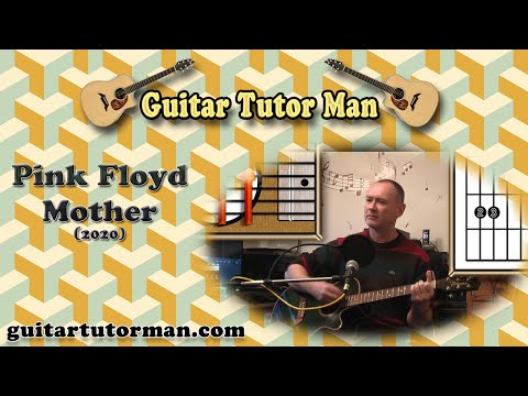Mother - Pink Floyd - Acoustic Guitar Tutorial (ft. my son Jason) (2020 Version)