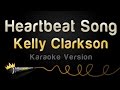 Kelly Clarkson - Heartbeat Song (Karaoke Version ...