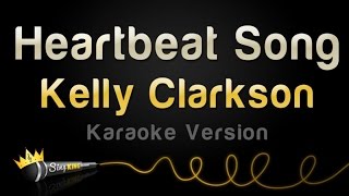 Kelly Clarkson - Heartbeat Song (Karaoke Version)