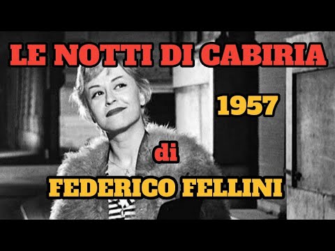 06 - SCENE INDIMENTICABILI 5 - LE NOTTI DI CABIRIA (1957) - Diretto da FEDERICO FELLINI