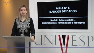 Bancos de Dados - Aula 05 – Modelo Relacional (R) –  características, formalização e restrições