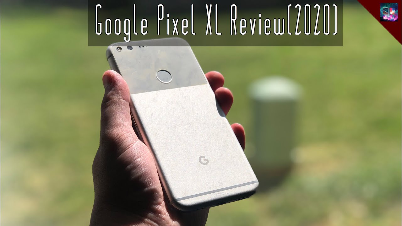 Google Pixel XL review(2020)
