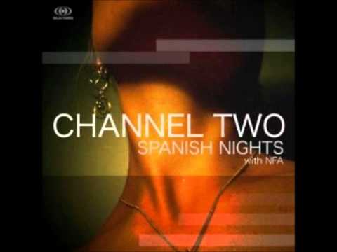 Channel two & Nfa - Spanish nights