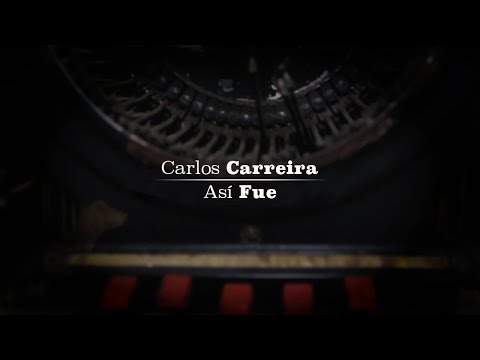 Así fue - Carlos Carreira