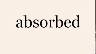 absorbed