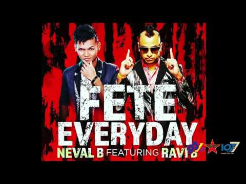 Neval B feat. Ravi B - Fete Everyday