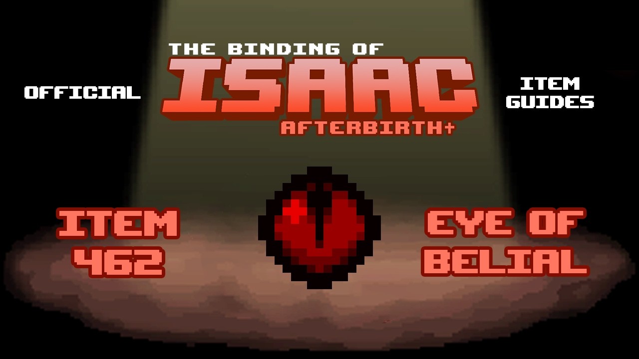 Official TBOI Item Guides No. 462: Eye of Belial