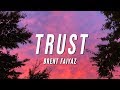 Brent Faiyaz - Trust (Lyrics)