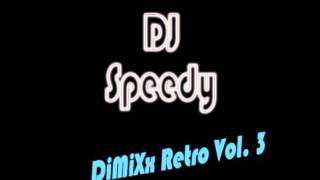 DJ Speedy - DyMiXx Retro Vol 3 - Septembre 2011
