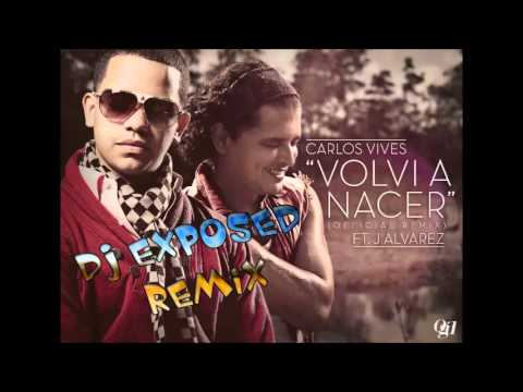 Carlos Vives Ft. J Alvarez - Volvi A Nacer