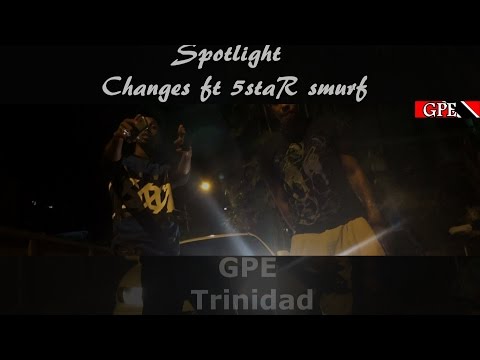 Spotlight   Changes Ft 5Star Smurf Official Video DIR By @gpe trinidad music
