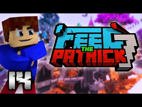 Feed The Patrick 7 #14 - Je fais laguer le serv