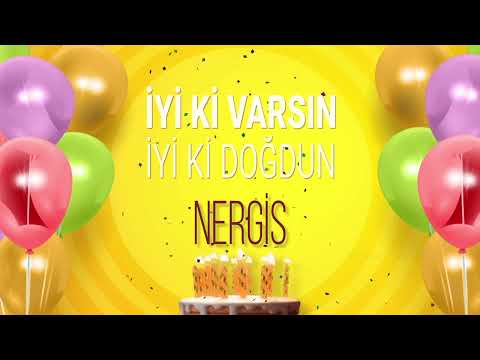 İyi ki doğdun NERGİS- İsme Özel Doğum Günü Şarkısı (FULL VERSİYON)
