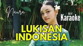 Download lagu Naura - Lukisan Indonesia (Karaoke Version) mp3 Download lagu Naura - Lukisan Indonesia (Karaoke Version) mp3