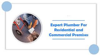 Expert Plumber For Residential and Commercial Premises | Mobile Plumber |  Drain Blockage Clean up