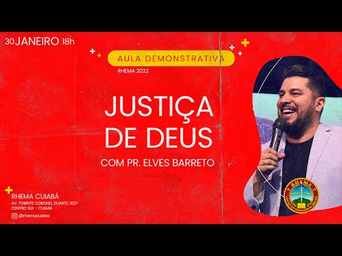JUSTIÇA DE DEUS | RHEMA CUIABÁ - AULA DEMONSTRATIVA | PR. ELVES BARRETO