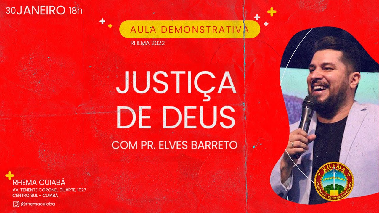 JUSTIÇA DE DEUS | RHEMA CUIABÁ - AULA DEMONSTRATIVA | PR. ELVES BARRETO
