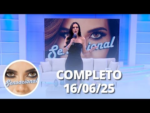 Sensacional: Rafael Cardoso e bate-papo sobre autoestima (16/06/25) | Completo