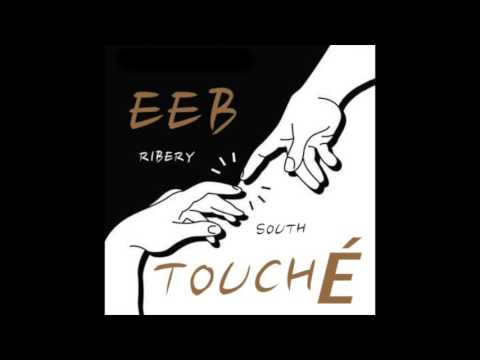 EEB · TOUCHÉ ( 3 TEMAS ) SOUTH X RIBERY