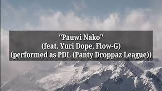Pauwi Nako-Lyrics(feat. Yuri Dope, Flow-G) (performed as PDL (Panty Droppaz League))-Music Lyrics