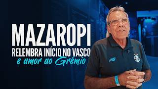 MAZAROPI RELEMBRA INÍCIO NO VASCO E AMOR AO GRÊMIO