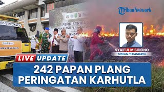 Pemprov Riau Gerah! Pasang 242 Plang Larangan Bakar Hutan & Lahan di 12 Kabupaten dan Kota