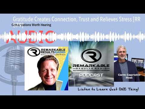 Gratitude Creates Connection, Trust and Relieves Stress [RR 579]